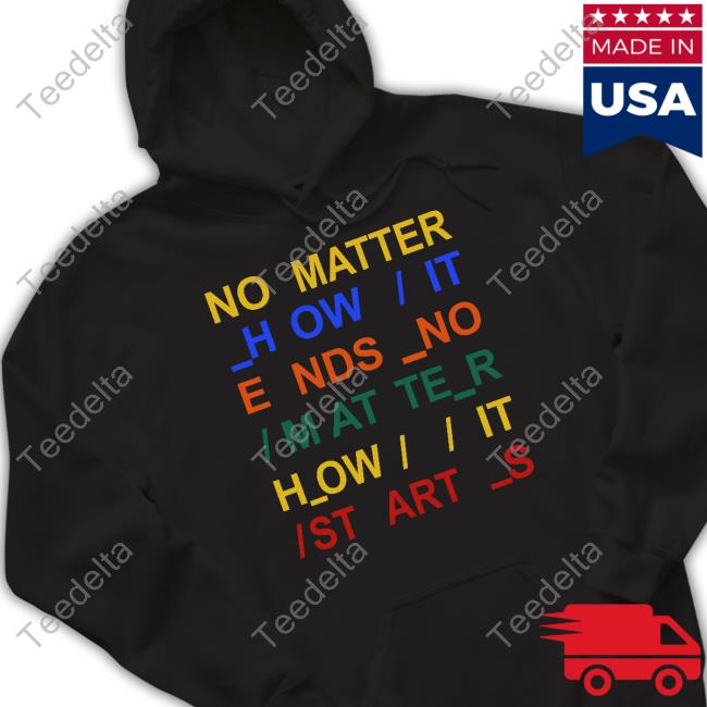 Davincimaniac Radiohead No Matter How It Ends No Matter How It Starts T Shirt