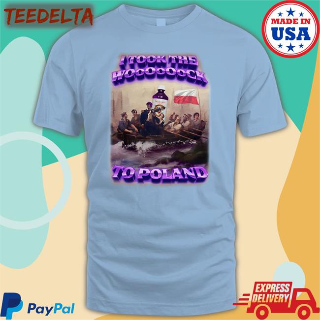 I Took The Wock To Poland Tee Shirt
