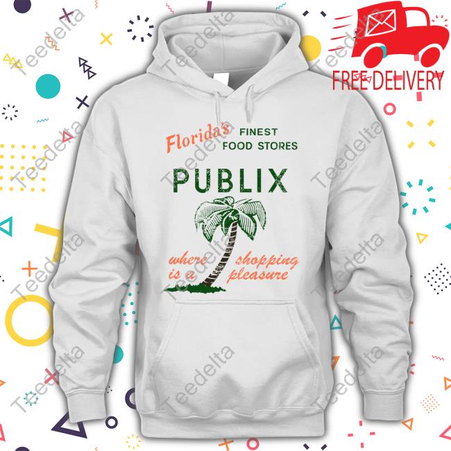 Floridas Finest Food Stores Publix Where Is A Shopping Pleasure Tee Shirt
