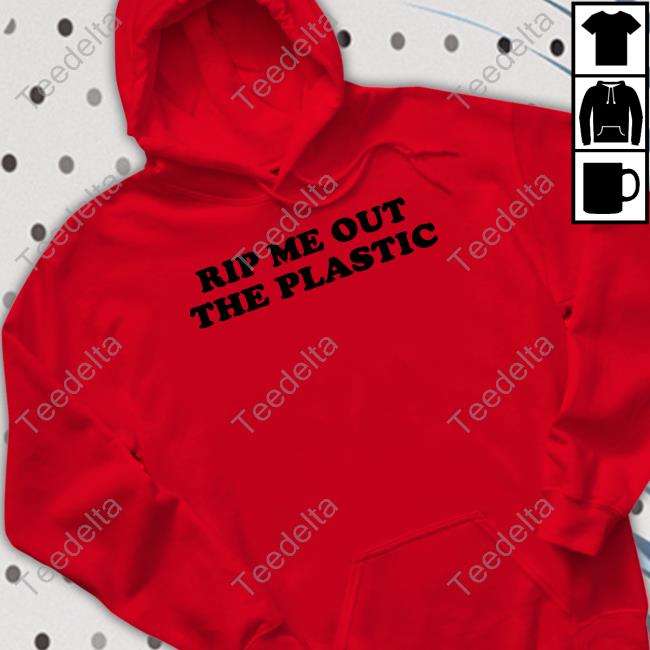 Rip Me Out The Plastic I Been Acting Brand New New Shirt Latto’S Destiny Rip Me Out The Plastic I Been Acting Brand New Shirts