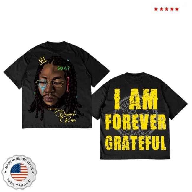 Everybody Eats Apparel Merch I Am Forever Grateful Derrick Rose T-Shirt, Hoodie, Tank Top, Sweater And Long Sleeve T-Shirt