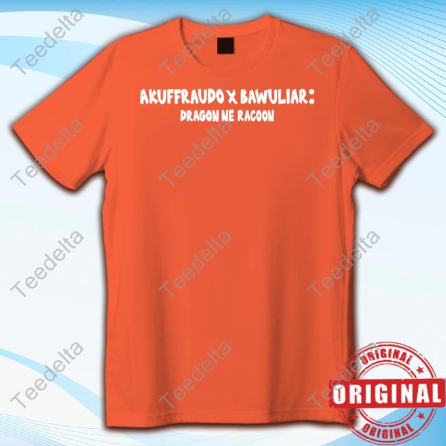 Asiedumends Akuffraudo Bawuliar Dragon Ne Racoon T Shirt