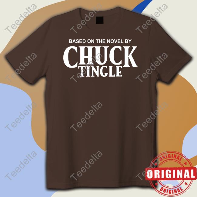 Chuck Tingle Store Based On The Novel By Chuck Tingle Tee Shirt