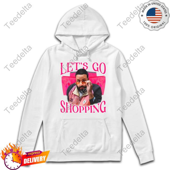 Let’S Go Shopping Dj Khaled Hoodie