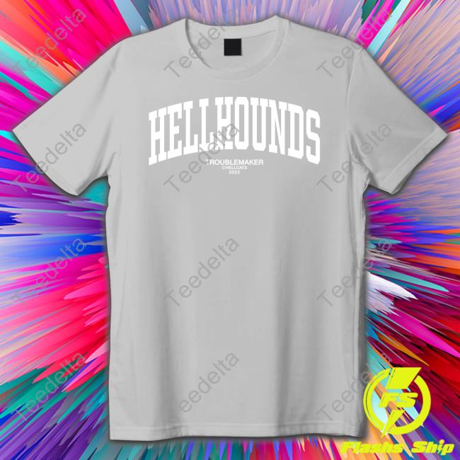Hellcats Hellhounds Troublemaker Hoodie
