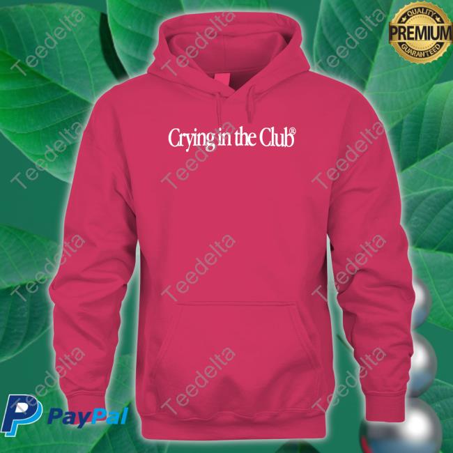 Crying In The Club Hoodie
