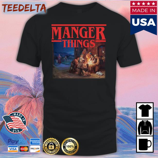 Manger Things T Shirts