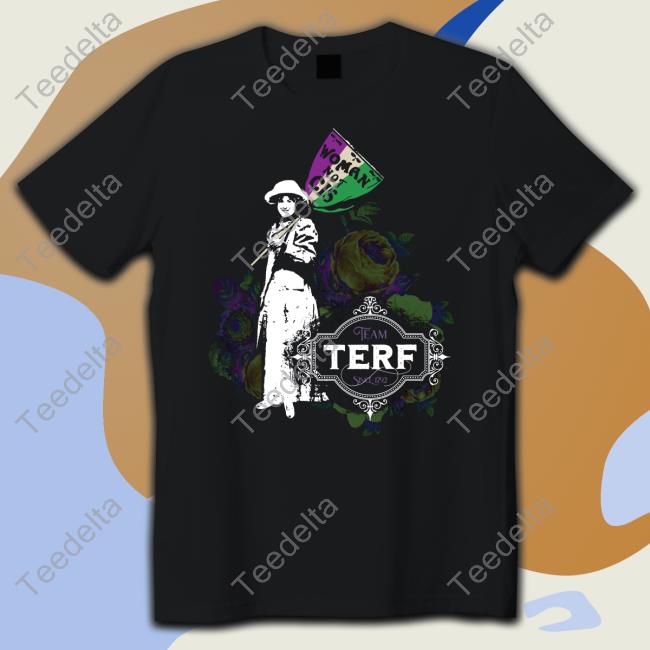 Woman Not Cis Team Terf Since 1792 Shirt, T Shirt, Hoodie, Sweater, Long Sleeve T-Shirt And Tank Top