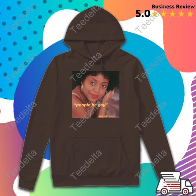 Madebywanna People Be Gay Quinta Brunson Hoodie Madebywanna People Be Gay Quinta Brunson Shirts