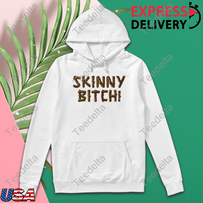 Skinny Bitch Tee