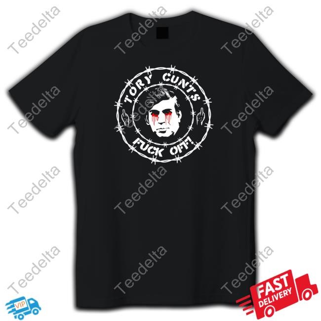Official Tory Cunts Fuck Off Hoodie