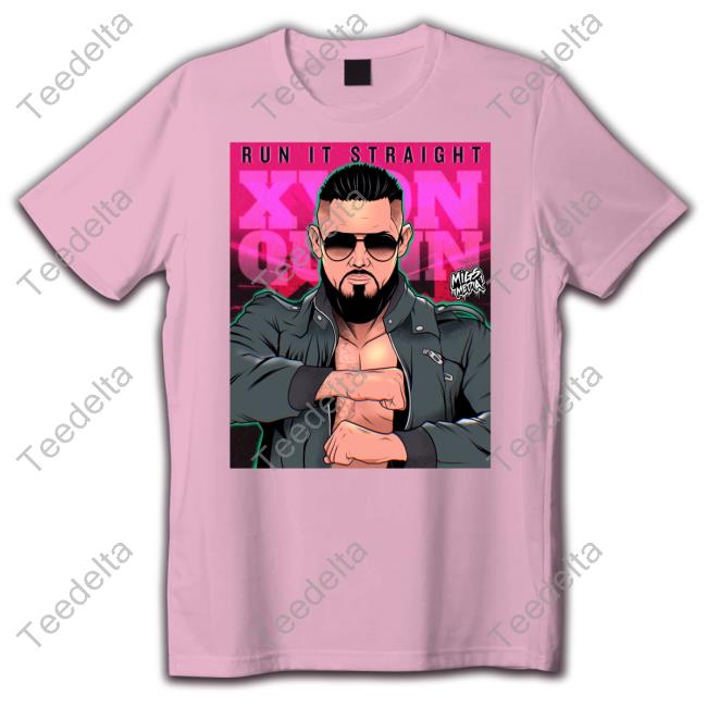 Run It Straight Xyon Quinn Shirts
