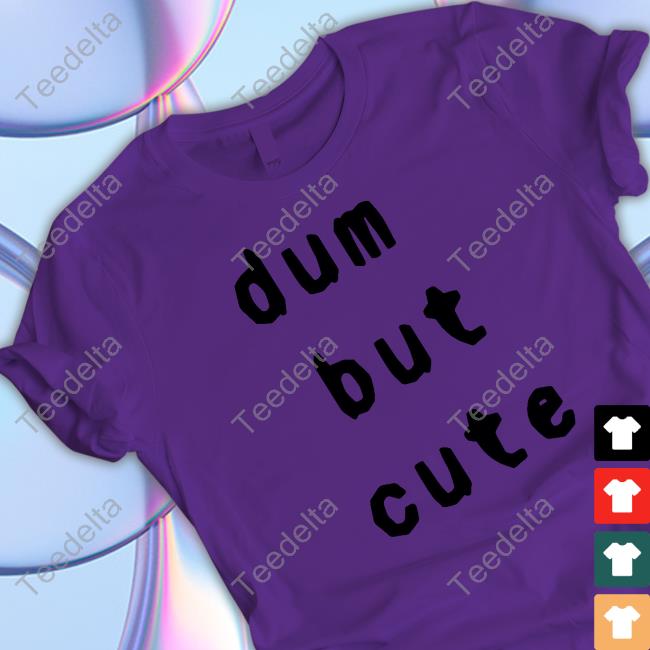 Dum But Cute Long Sleeved T-Shirt Dum But Cute Tee