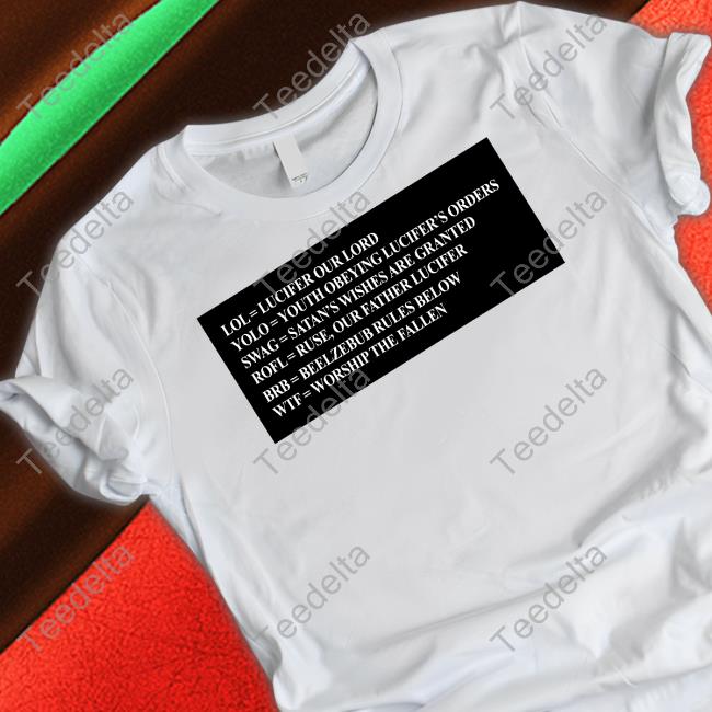 Lol Lucifer Our Lord Yolo Youth Obeying Lucifer's Orders Tee Shirts