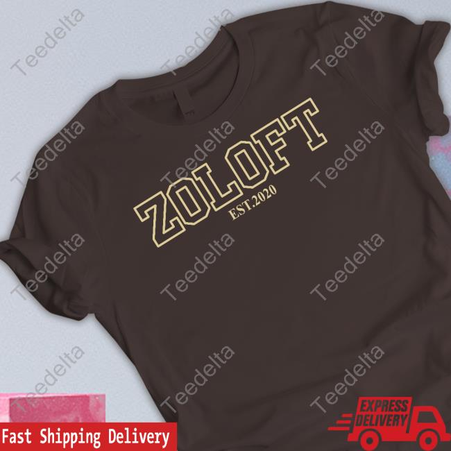 Shirts That Go Hard Zoloft Est.2020 Sweatshirt