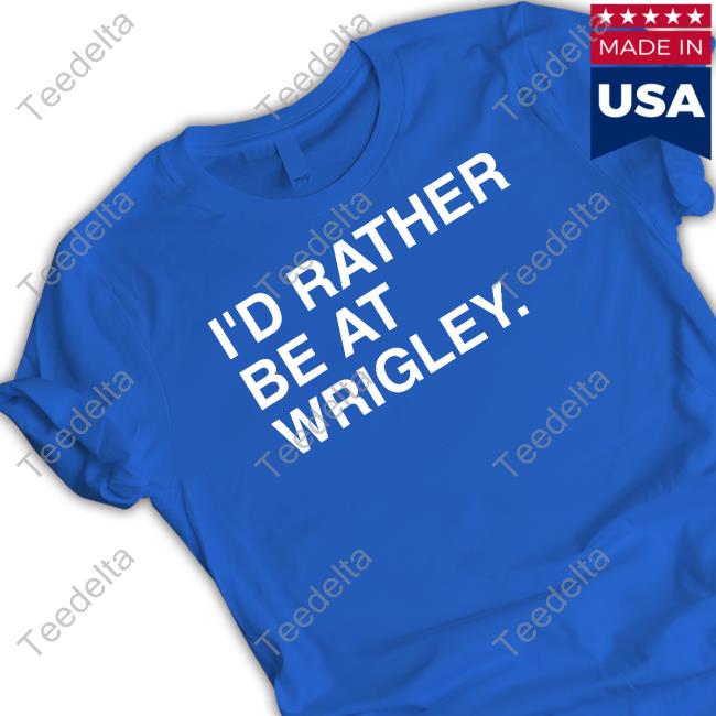 I'd Rather Be At Wrigley Hoodie Obviousshirts Store