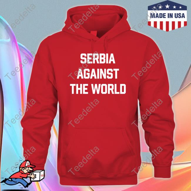 Serbian Football Serbia Against The World Sweatshirt