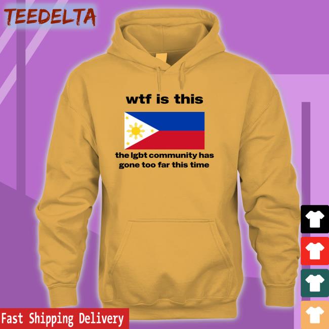 Wtf Is This The Lgbt Community Has Gone Too Far This Time Tee Shirt