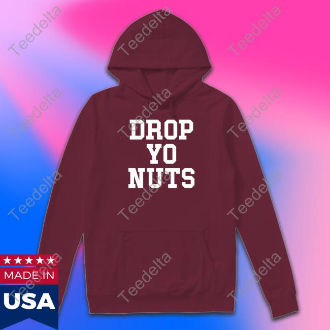 Barstoolsports Store Drop Yo Nuts Tee Shirt
