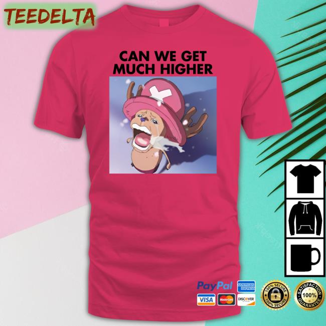 Can We Get Much Higher Shirts