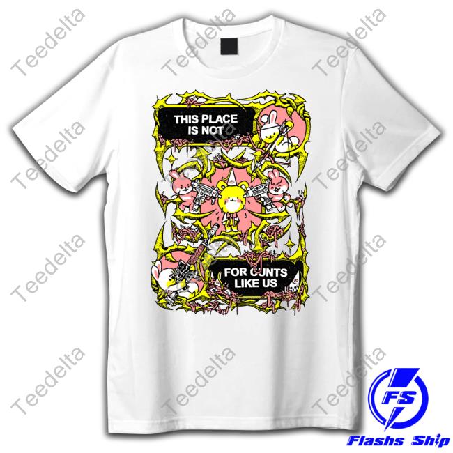 Fuckyoubaker Merch This Place Is Not For Cunt Like Us Hoodie