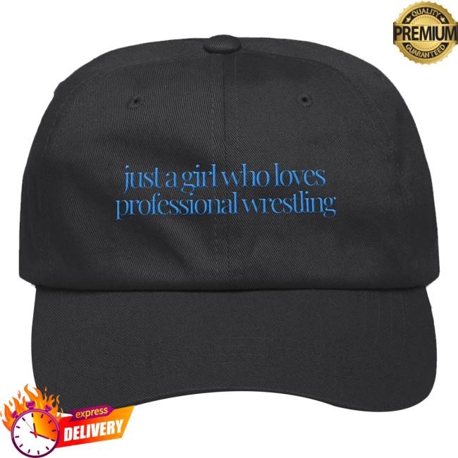Wrestling Winedown Lv Merch Just A (Wrestling) Girl Embroidered Dad trucker hat