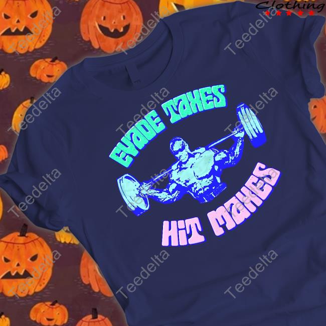 Evade Taxes Hit Maxes Sweatshirt Evade Taxes Hit Maxes Hoodie