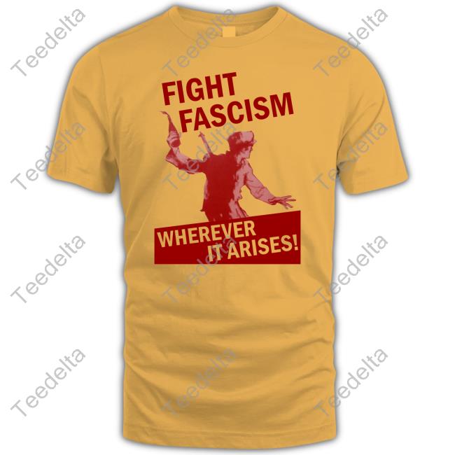 Fight Fascism Wherever It Arises Hoodie