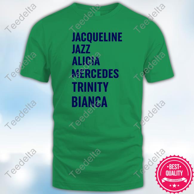 Official Jacqueline Jazz Alicia Mercedes Trinity Bianca shirt, hoodie, tank top, sweater and long sleeve t-shirt