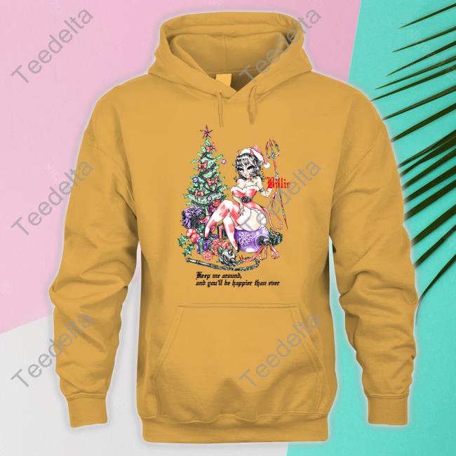Billie Eilish Keep Me Around And You'll Be Happier Than Ever T Shirts