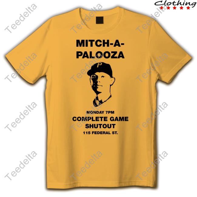 Mitch-A-Palooza Monday 7Pm Complete Game Shutout 115 Federal St Mitch Keller Shirt