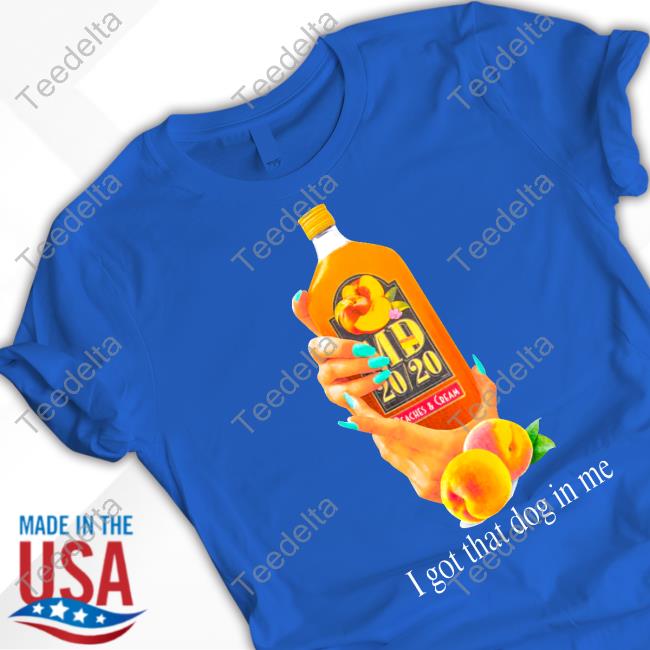 I Got That Dog In Me Fsgprints T-Shirt Fsgprints Shop I Got That Dog In Me T-Shirt
