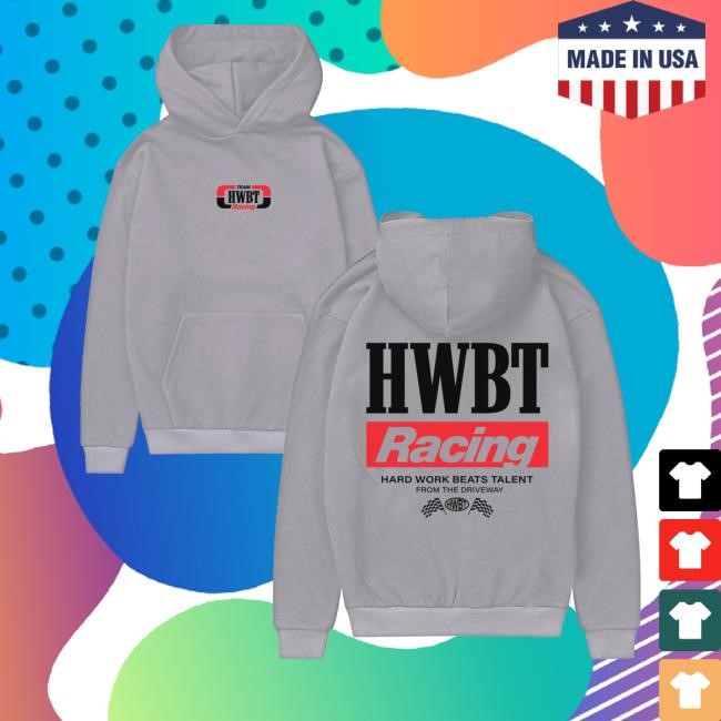 Hwbt Racing Hard Work Beats Talent From The Driveway Smoke Boxy Funny Shirt Hwbt Racing Hard Work Beats Talent From The Driveway Smoke Boxy Sweatshirt
