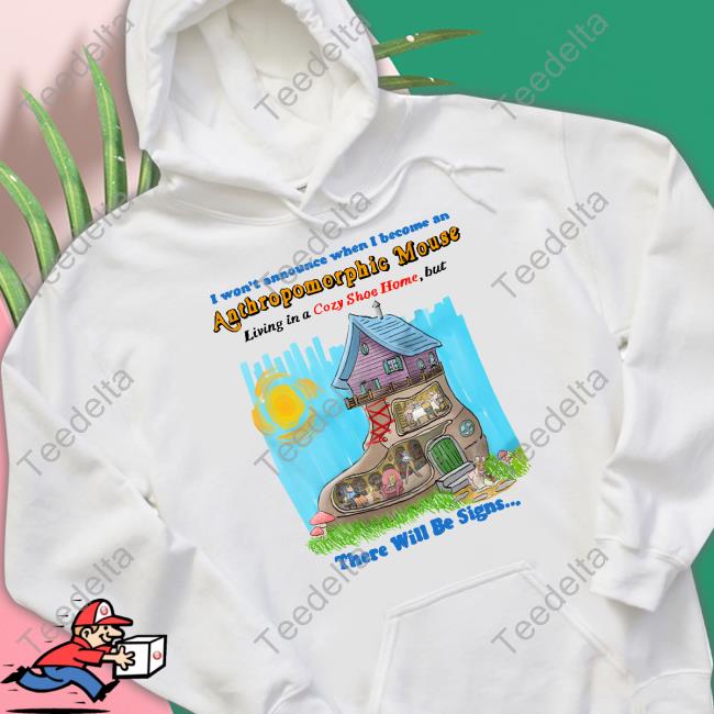 I Won't Announce When I Become An Anthropomorphic Mouse T Shirt Justinsshirt
