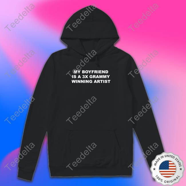 Cinemakisses My Boyfriend Is A 3X Grammy Winning Artist T Shirt