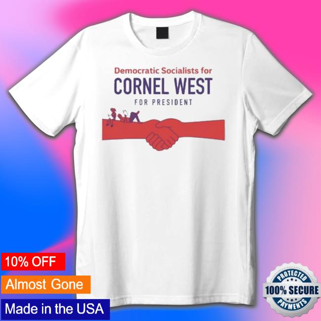 Official Democratic Socialists For Cornel West For President shirt