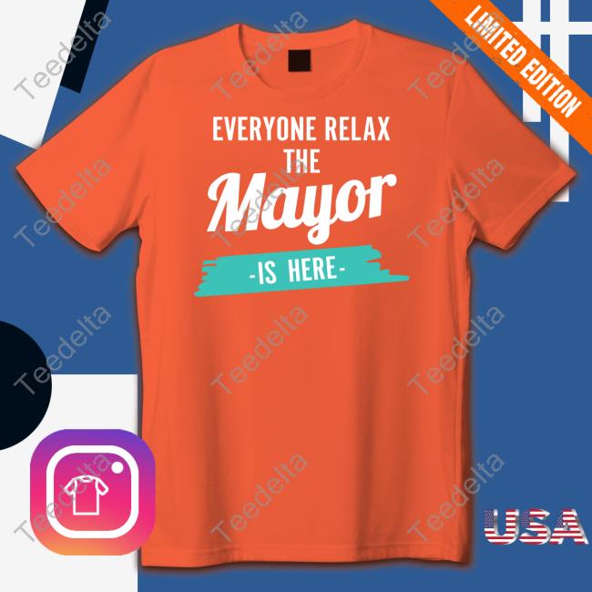 Camguthrie Everyone Relax The Mayor Is Here Hoodie