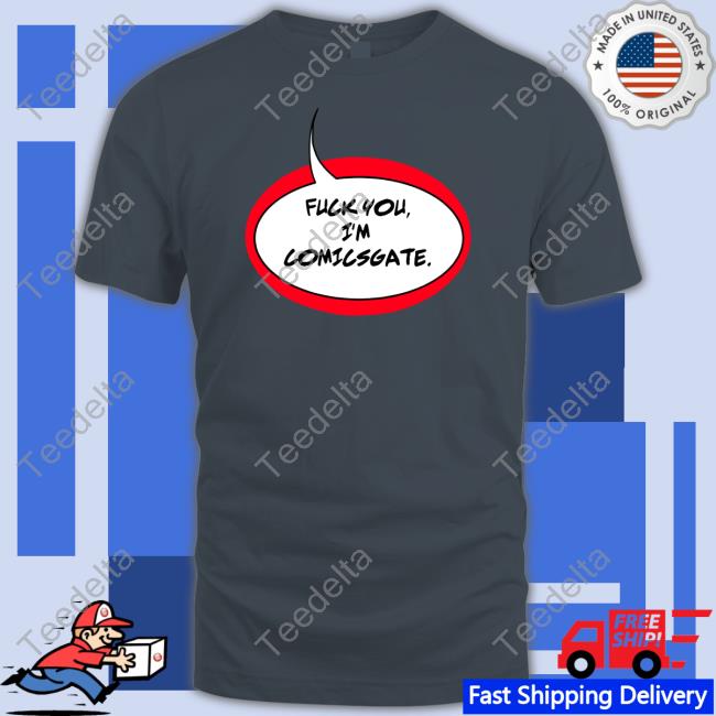 The Don Fuck You I'm Comicsgate Tee Shirt Comicsgate Fuck You I'm Comicsgate Tee Shirt