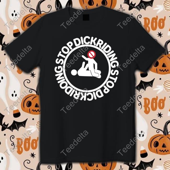 Raeusi Stop Dickriding Stop Dickridoing Tee Shirt