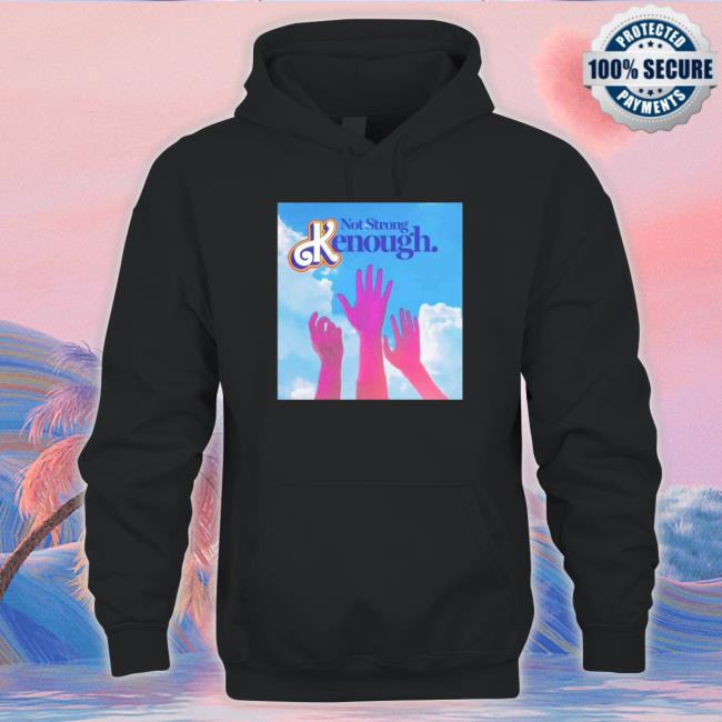 Not Strong Enough Sweatshirt