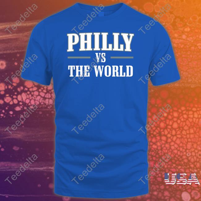 Philly Vs The World T Shirt