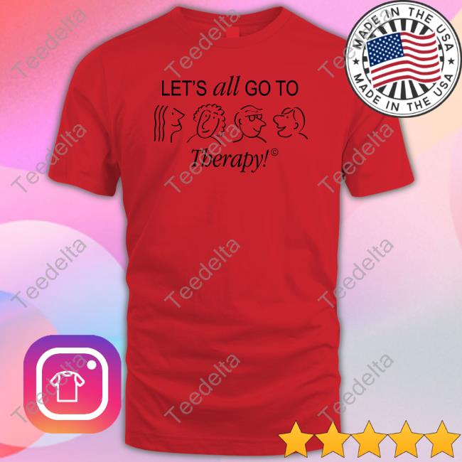 Catharsisbrand Merch Let's All Go To Therapy Tee