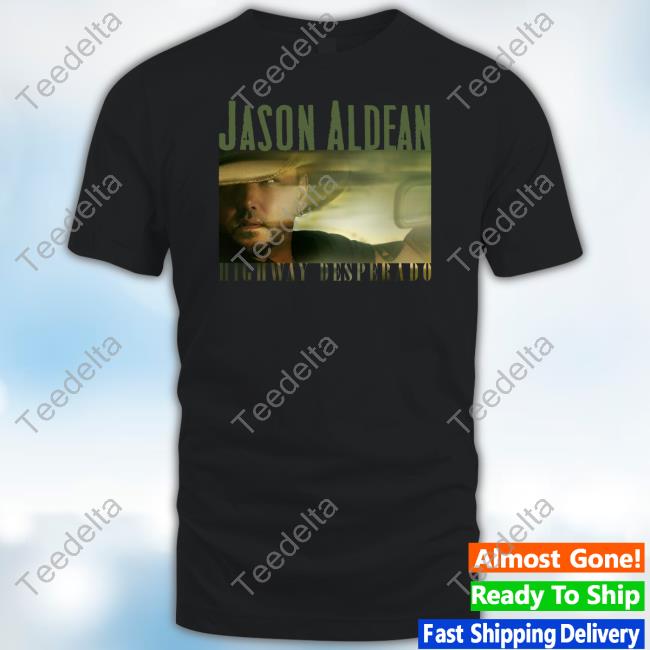 Highway Desperado Jason Aldean Official Store Shirt