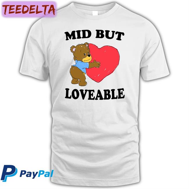 Shirts That Go Hard Mid But Loveable Tee