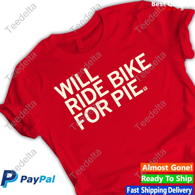 Raygunsite Will Ride Bike For Pie Shirt