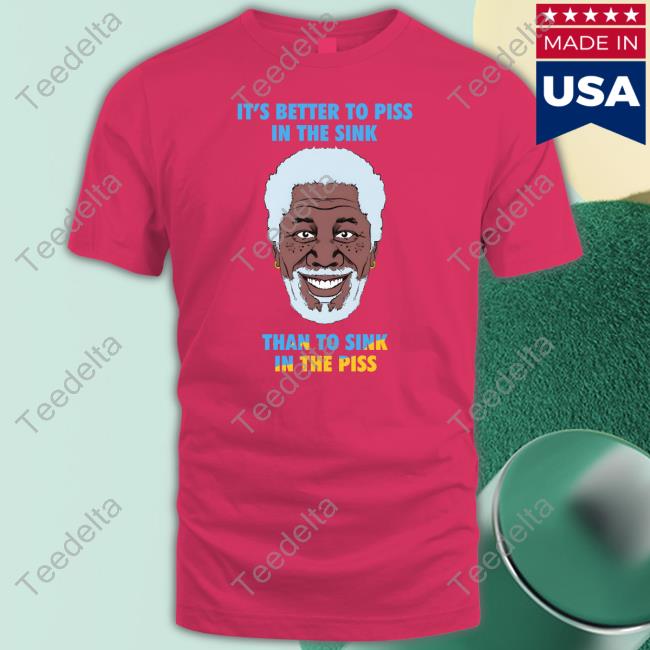 Lucca International Merch It's Better To Piss In The Sink Than To Sink In The Piss Sweatshirt