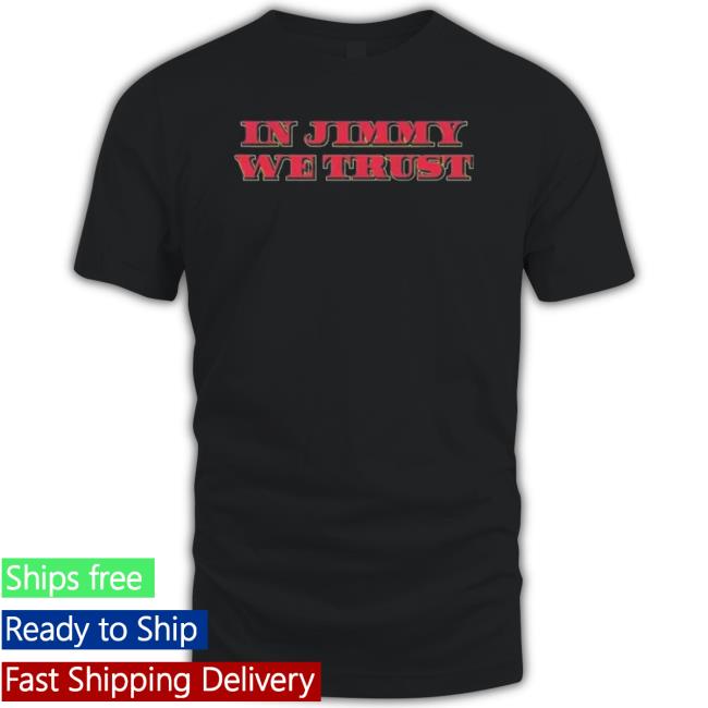 Jimmy Butler In Jimmy We Trust Shirt Jimmy Butler In Jimmy We Trust Shirt