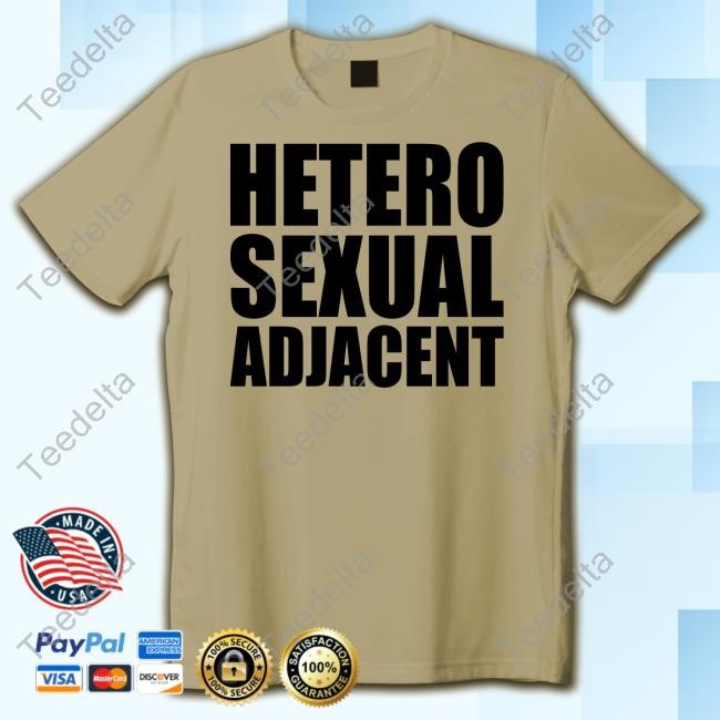 Heterosexual Adjacent New Shirt