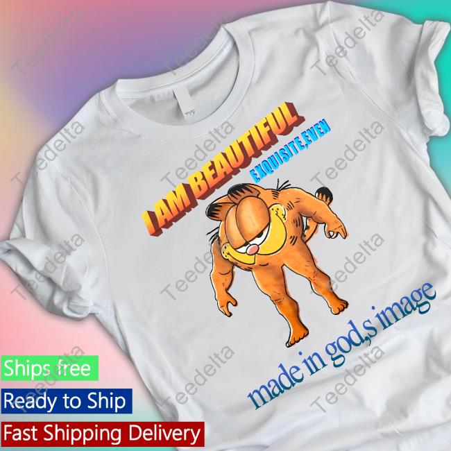 Funny I Am Beautiful Exquisite Even Made In God's Image Shirt