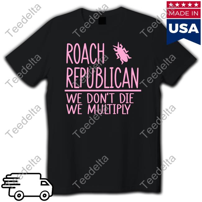 Roach Republican We Don't Die We Multiply Tee Irish Peach Designs Merch
